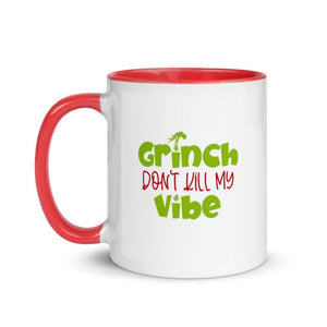 Grinch don't kill my vibe 11oz mug with red inside - Mahogany Queen Coffee